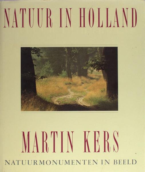 Kers, Martin. - Natuur in Holland. Natuurmonumenten in beeld