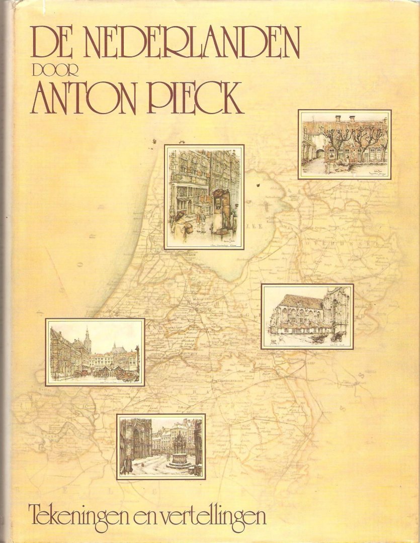 Anton Pieck - De Nederlanden tekeningen en vertellingen