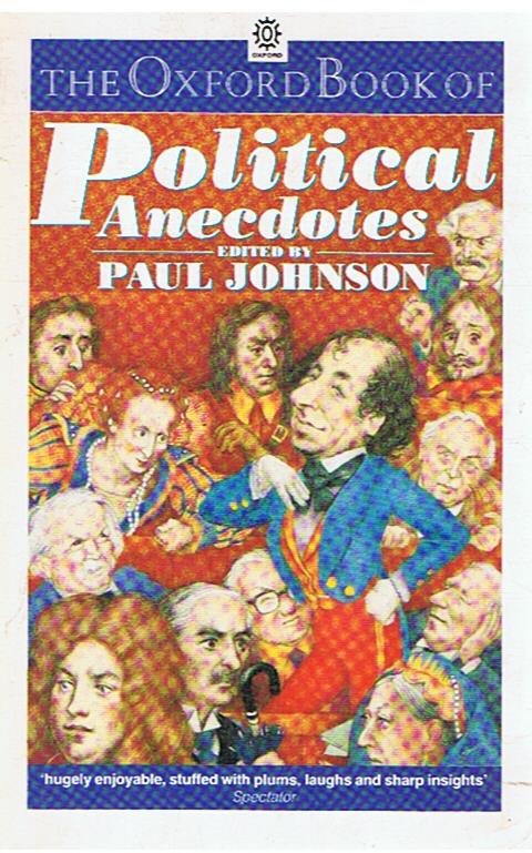 Johnson, Paul - The Oxford book of political anecdotes