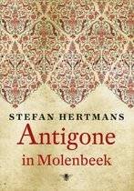 HERTMANS, STEFAN. - Antigone in Molenbeek.
