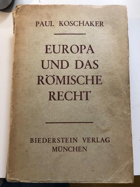 Paul Koschaker - Europa und das Römische Recht