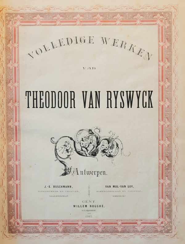 VAN RYSWYCK Theodoor - Volledige werken van Theodoor van Ryswyck