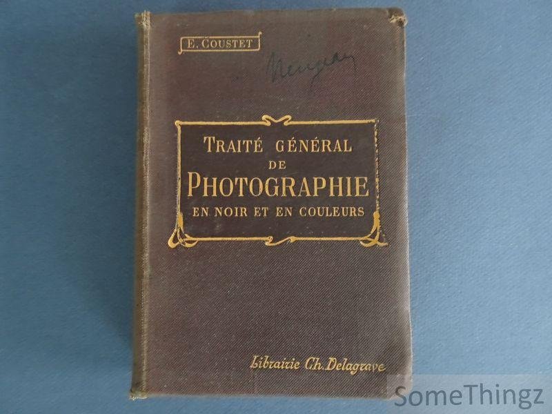Coustet, Ernest. - Traité général de photographie en noir et en couleurs. Ouvrage illustré de 195 gravures.