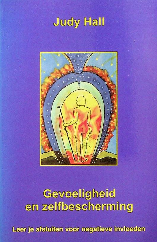 Hall, Judy - Gevoeligheid en zelfbescherming. Leer je afsluiten voor negatieve invloeden