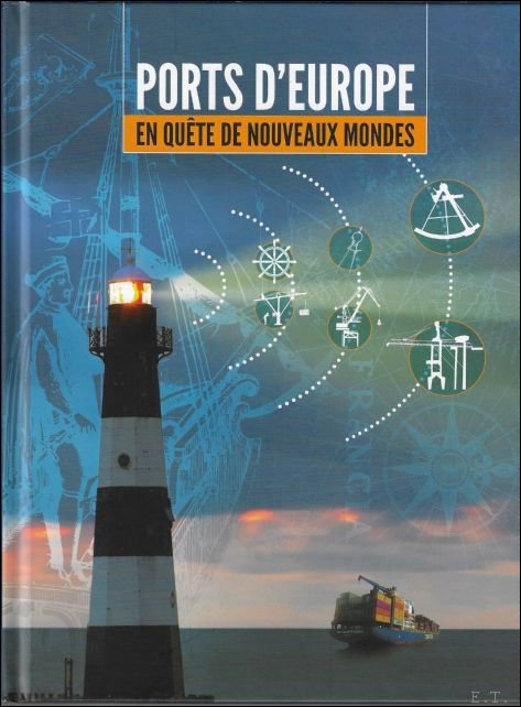 Griffaton, Marie-Laure [ Cabantous, Alain - Ports d'Europe en qu te de nouveaux mondes : ouvrage publi    l'occasion de l'expostion pr sent e au Mus e portuaire