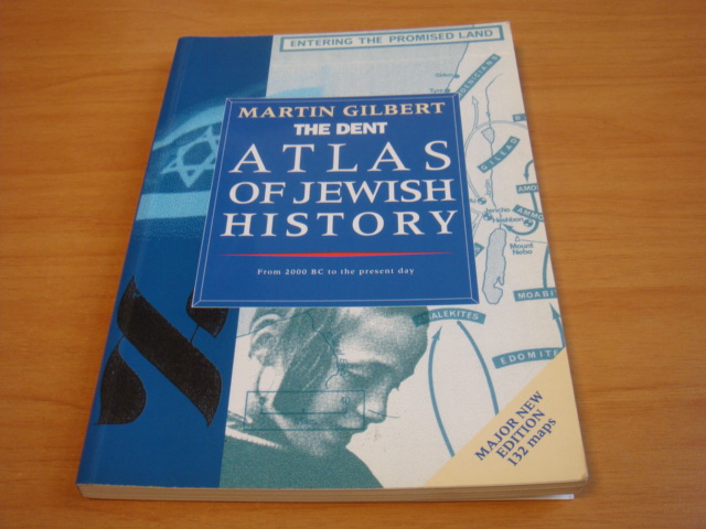 Gilbert, Martin - The Dent Atlas of Jewish History