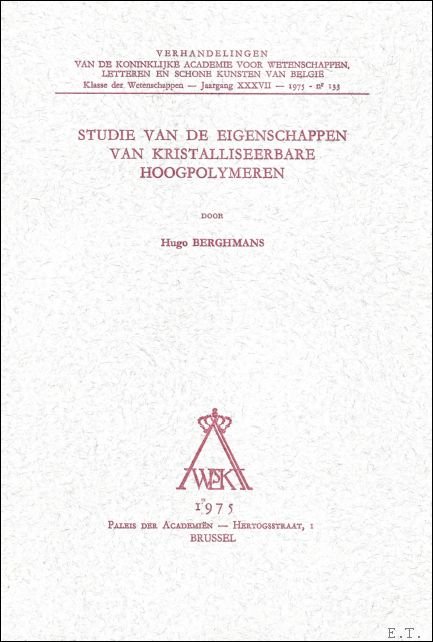 BERGHMANS, Hugo, - Studie van de eigenschappen van kristalliseerbare hoogpolymeren.