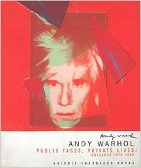 Gartner, Maria Luisa ; Andy Warhol et al. - Andy Warhol Public faces, private lives : collages 1975-1986