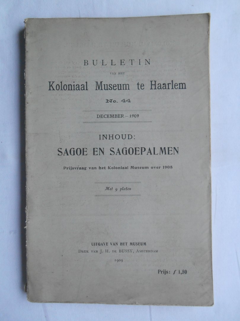 - Sagoe en Sagoepalmen - Bulletin van het Koloniaal Museum no. 44