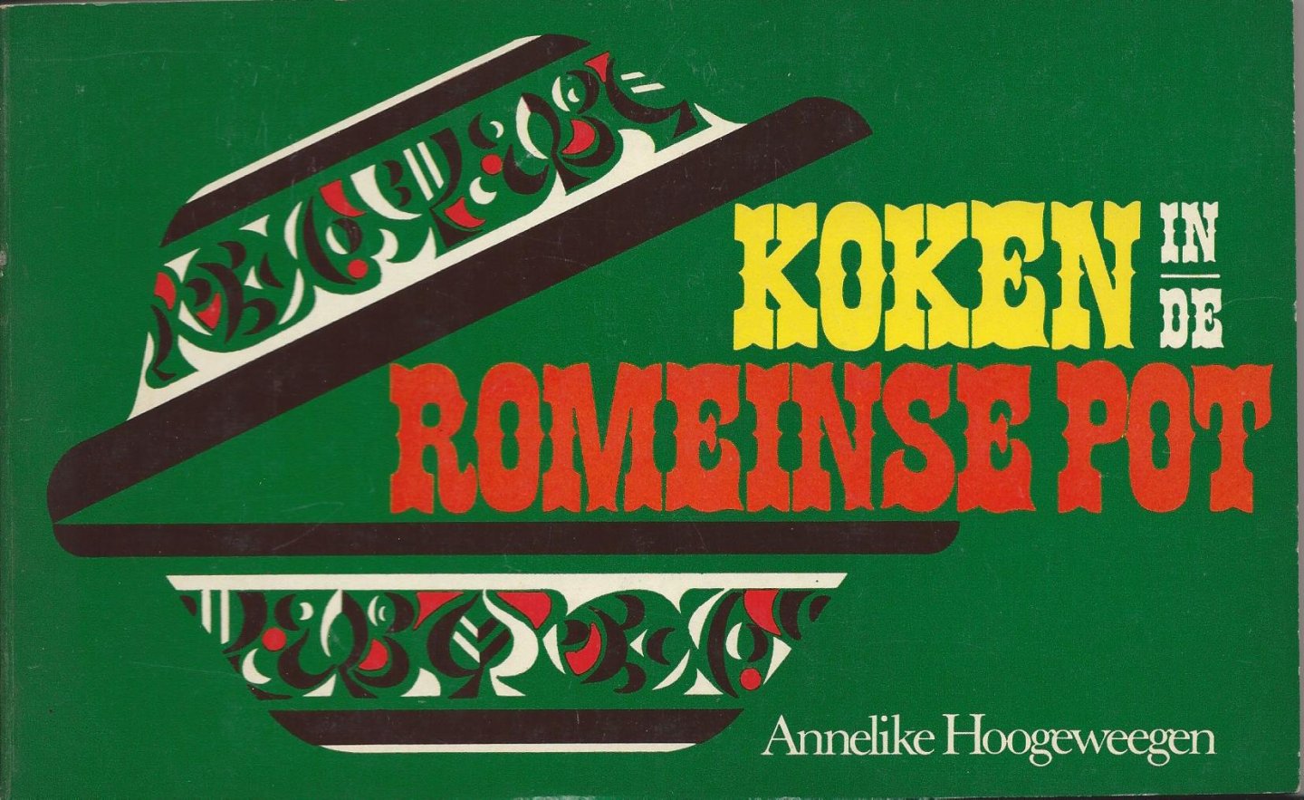 Hoogewegen, Annelike - Koken in de Romeinse Pot