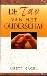 Nagel, Greta - De  Tao van het ouderschap.