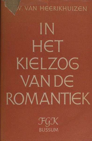 Heerikhuizen, F.W. van. - In het kielzog van de romantiek. Studies over nieuwe Nederlandse poëzie.
