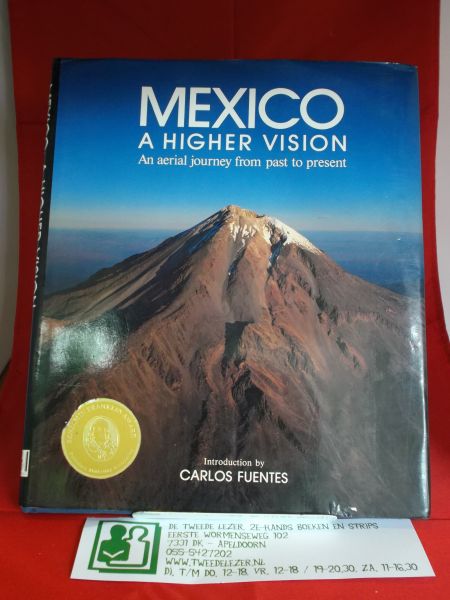 Calderwood, Michael, Gabriël Brena - Mexico, A Higher Vision, An aeriial journey from past to present