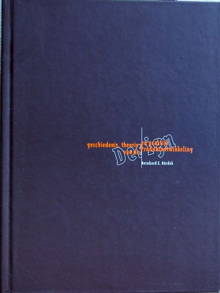 Bernhard E. Burdek - Design.Geschiedenis,theorie en praktijk produktontwikkeling