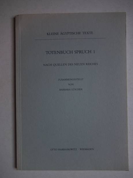 Lüscher, B. - Totenbuch Spruch 1; nach Quellen des Neuen Reiches.