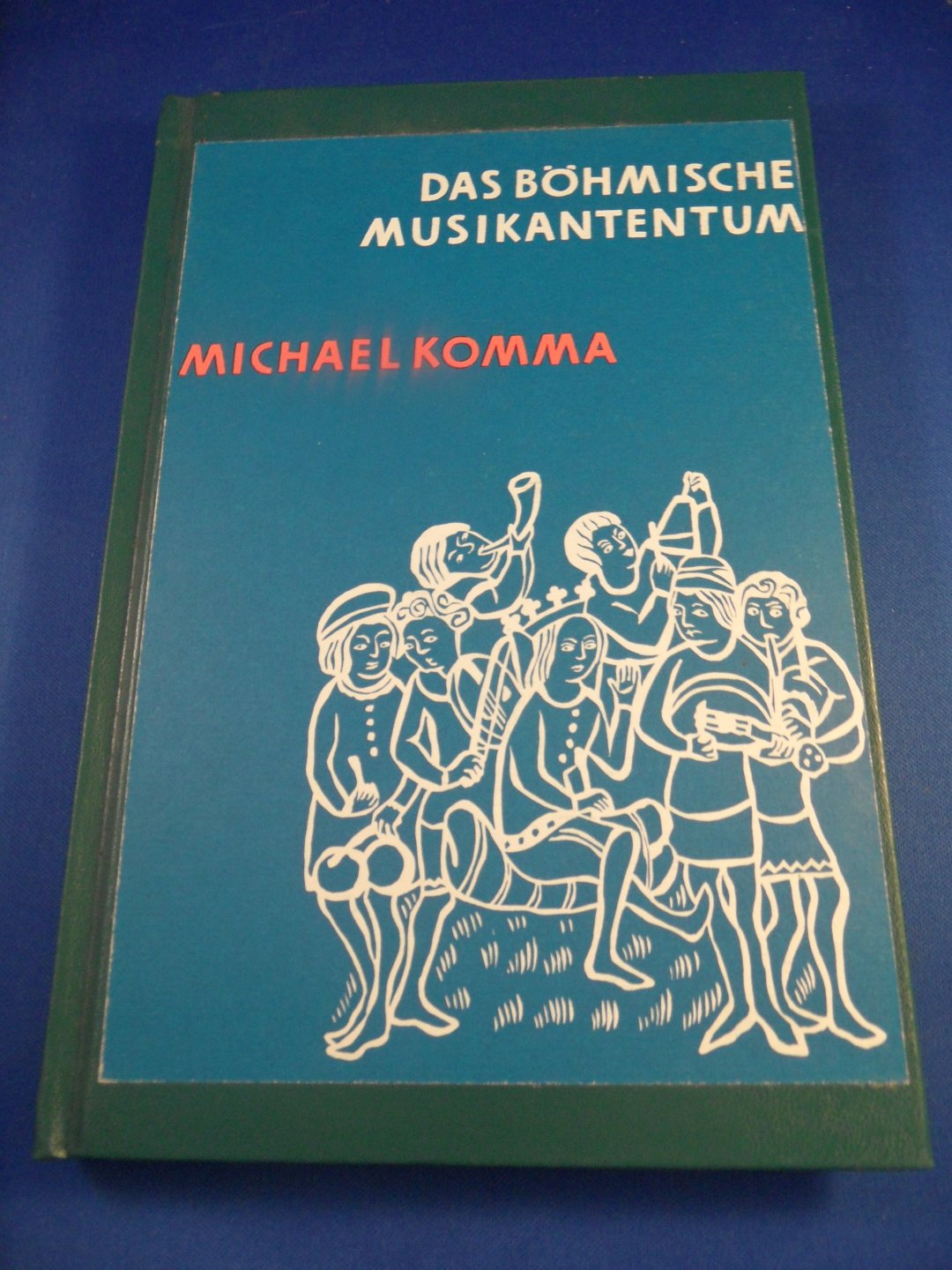 Komma, Michael - das Böhmische Musikantentum