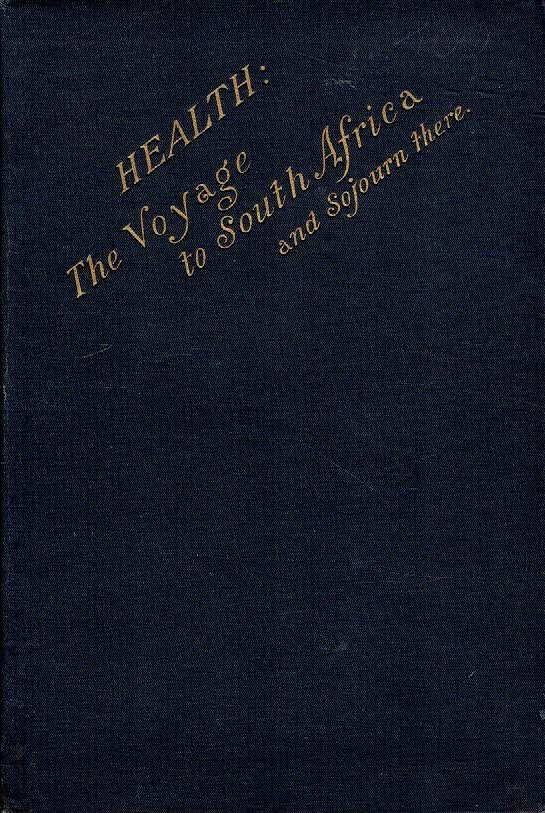 NOBLE, John, E. Symes THOMPSON et al - HEALTH: The Voyage to South Africa and sojourn there.