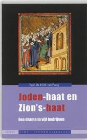 PRAAG, Prof. Dr. H.M. VAN - Joden-haat en zion`s-haat Een drama in vijf bedrijven.