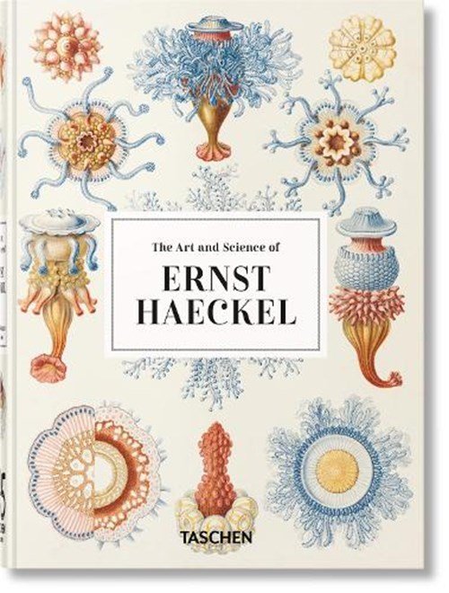 Julia Voss ; Rainer Willmann - The Art and Science of Ernst Haeckel