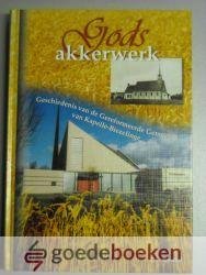 Kosten, L.F. - Gods Akkerwerk --- Geschiedenis van de Gereformeerde Gemeente van Kapelle-Biezelinge