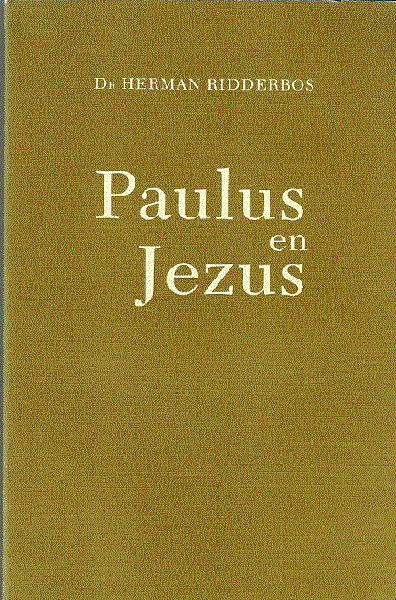 prof.dr. Herman Ridderbos - Paulus  en  Jezus