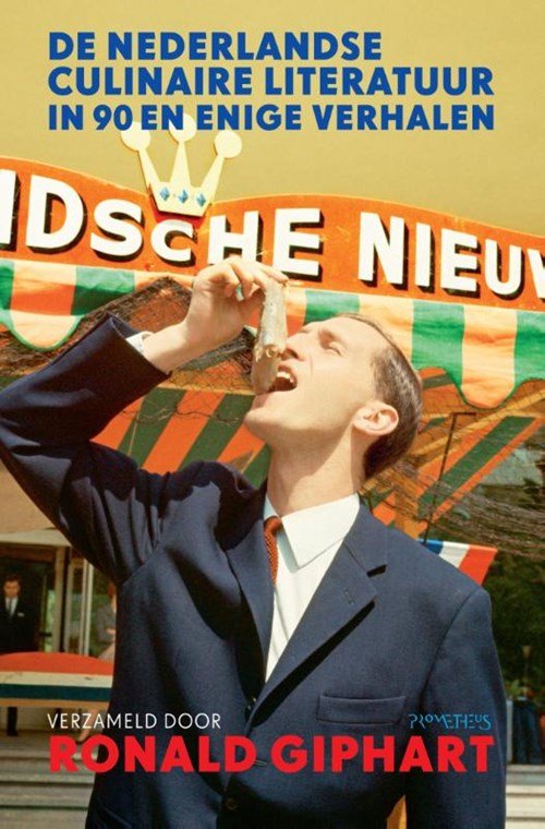 Ronald Giphart - De Nederlandse culinaire literatuur in 90 en enige verhalen
