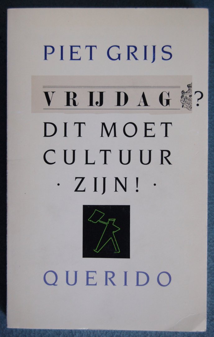 Piet Grijs - Brandt Corstius, Hugo - Vrijdag? Dit moet cultuur zijn!