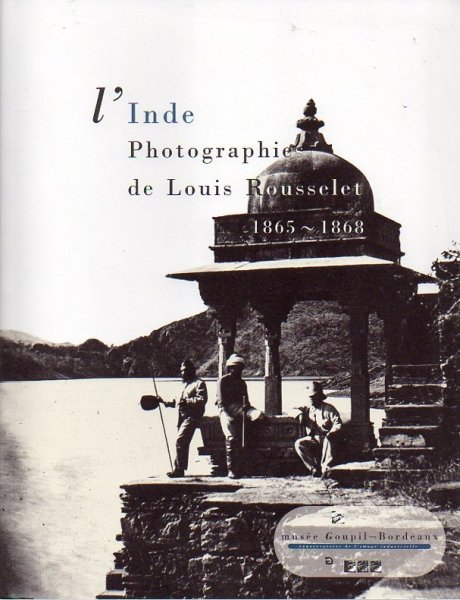 MARBOT, B. a.o. - L'Inde Photographies de Louis Rousselet 1865-1868