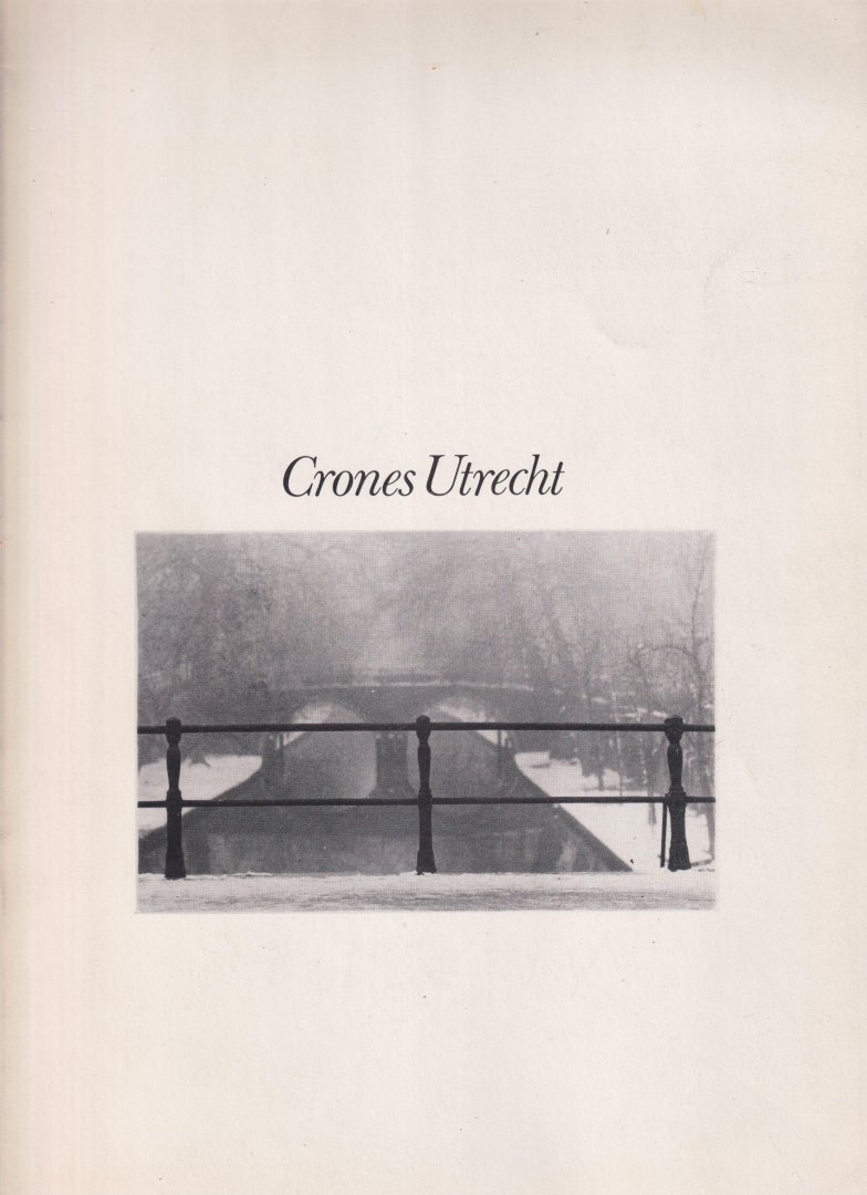 Crone, Frans e.a. (samenst.) - Crones Utrecht