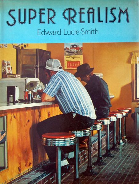 Edward Lucie-Smith - Super Realism