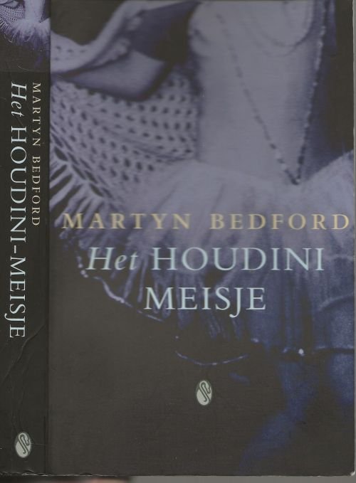 Bedford, Martyn .  Vertaling Mieke Lindenburg  Omslagontwerp  Studio Jan de Boer - Het Houdini-Meisje
