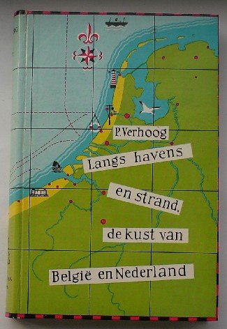 VERHOOG, P., - Langs havens en strand, de kust van Belgie en Nederland.