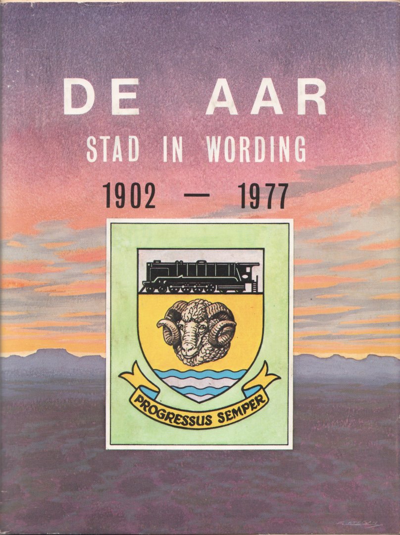 Marais, J.J. - De AAR. Stad in wording 1902-1977