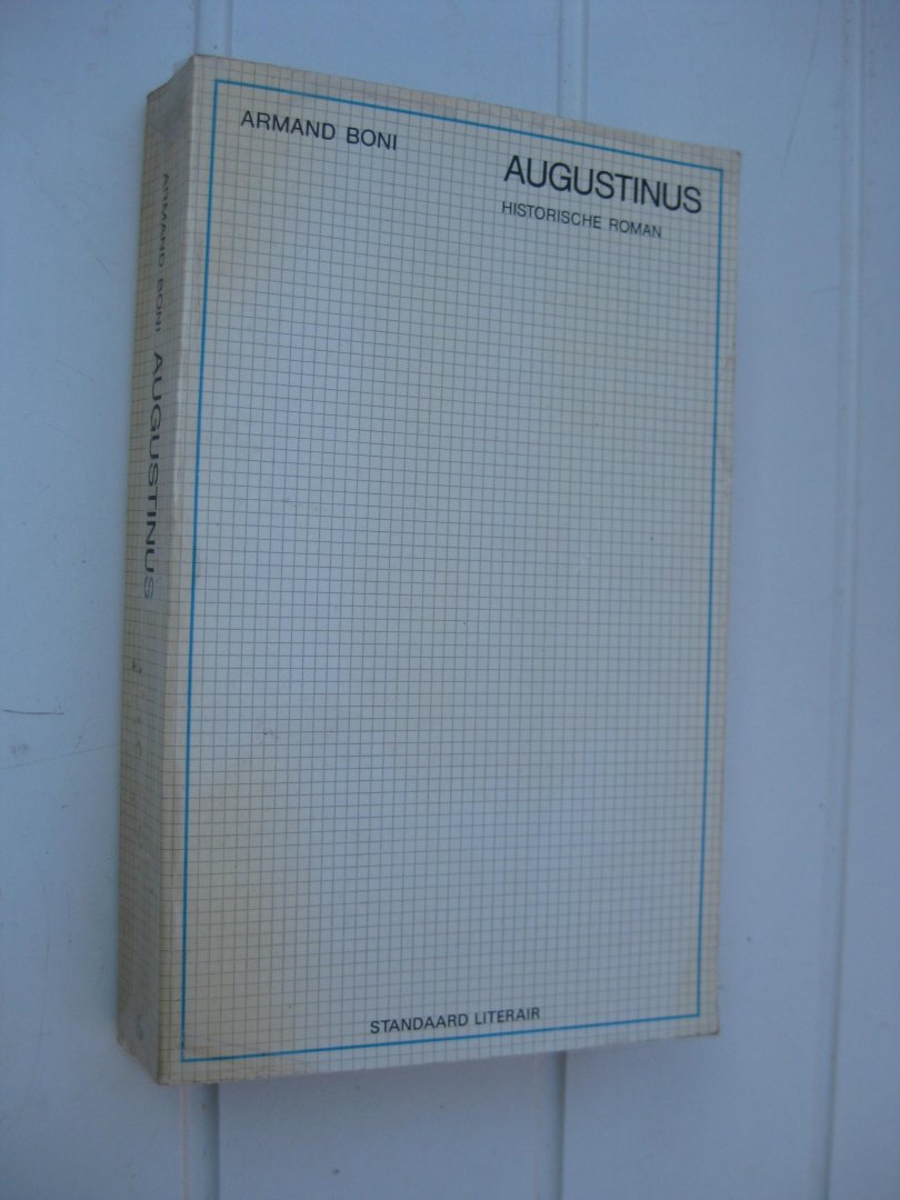 Boni, Armand - Augustinus. Historische roman. Tussen Troje en Rome. De odyssee van een godzoeker.