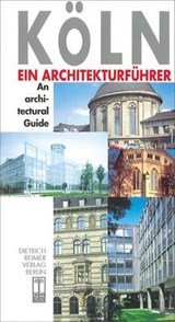 Köln. Ein Architekturführer. / An architectural Guide
