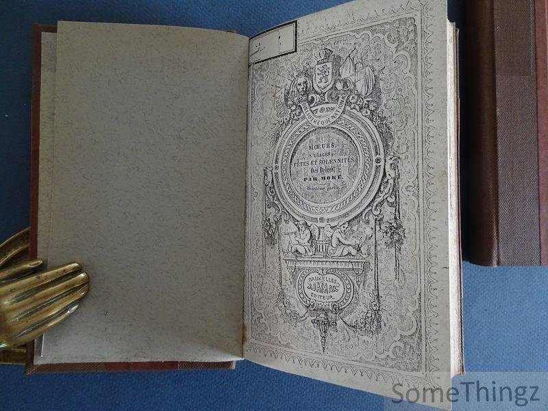 Moke, Henri-Guillaume. - Moeurs, usages, fêtes, et solennités des Belges. [2 vol.]