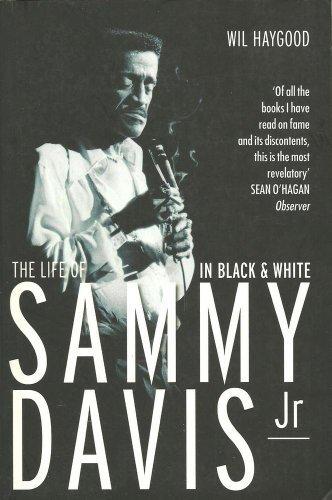 Wil Haygood - In Black And White The Life Of Sammy Davis, Jr