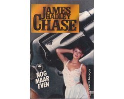 James Hadley Chase - Nog maar even