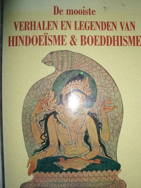 diverse auteurs - De mooiste verhalen en legenden van Hindoeisme en Boeddhisme