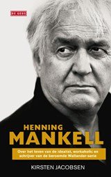 Henning Mankell - over het leven van de idealist, workaholic en schrijver van de beroemde wallender-serie
