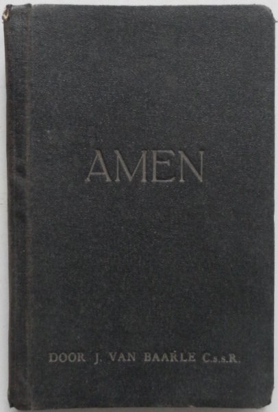 Baarle J van - Amen Mijn ja woord aan Gods H. wil in mijn practisch leven