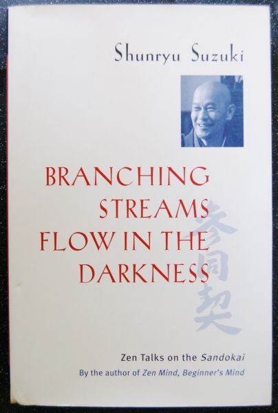 Suzuki, Shunryu - Branching streams flow in the darkness