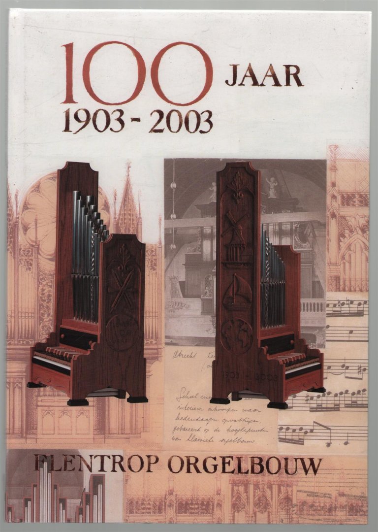 n.n - Flentrop Orgelbouw 100 jaar, 1903-2003.