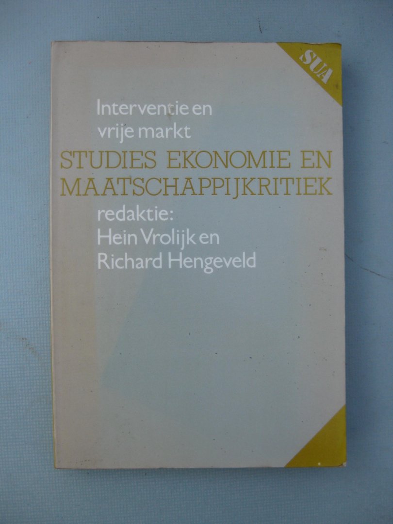 Vrolijk, Hein en Hengeveld, Richard - Interventie en vrije markt. Overheidsbeleid ten aanzien van de struktuur van de Nederlandse ekonomie.
