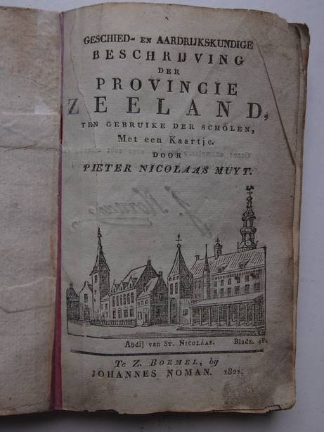 Muyt, Pieter Nicolaas. - Geschied- en Aardrijkskundige Beschrijving der Provincie Zeeland, ten gebruike der scholen.