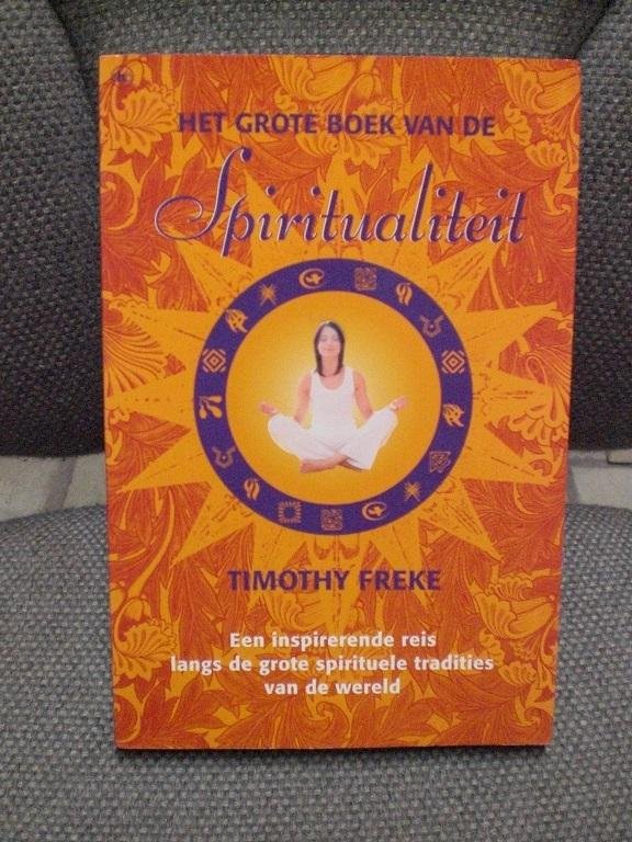 Freke, Timothy - Het grote boek van de spiritualiteit / inspiratie voor spirituele transformatie