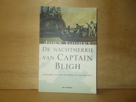 Toohey, John - De nachtmerrie van captain Bligh nasleep van de muiterij op de Bounty