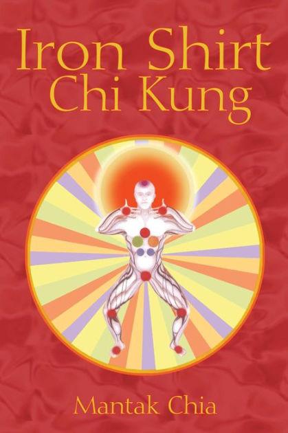 Chia, Mantak - Iron Shirt Chi Kung