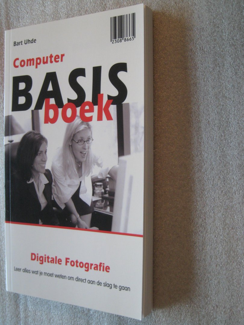 Uhde, Bart - Computer Basisboek / Digitale Fotografie / Leer alles wat je moet weten om direct aan de slag te kunnen