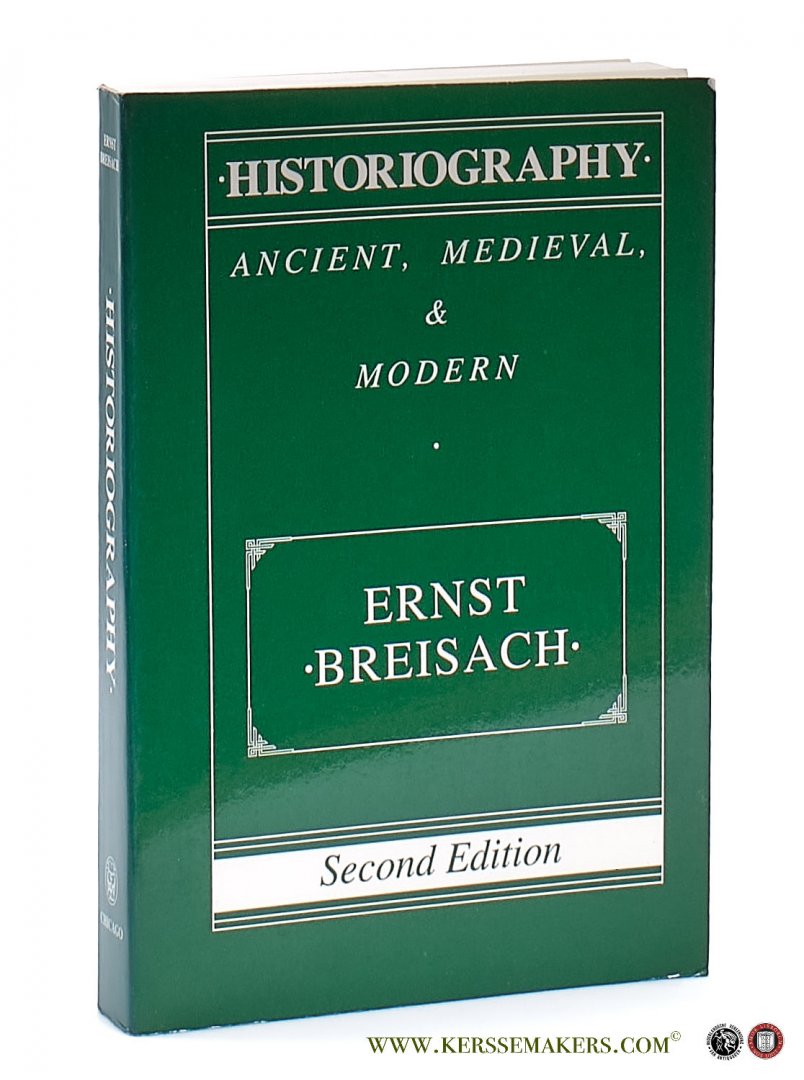 Breisach, Ernst. - Historiography : Ancient, Medieval & Modern. Second Edition.